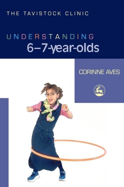 Corinne Aves - Understanding 6-7-Year-Olds, E-bok