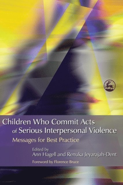 Renuka Jeyarajah Dent, Ann Hagell - Children Who Commit Acts of Serious Interpersonal Violence, E-bok