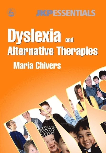 Maria Chivers - Dyslexia and Alternative Therapies, E-bok