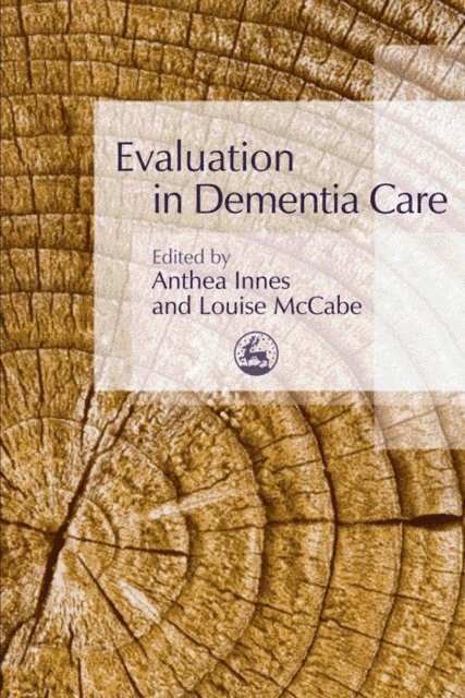 Anthea Innes, Louise McCabe - Evaluation in Dementia Care, E-bok