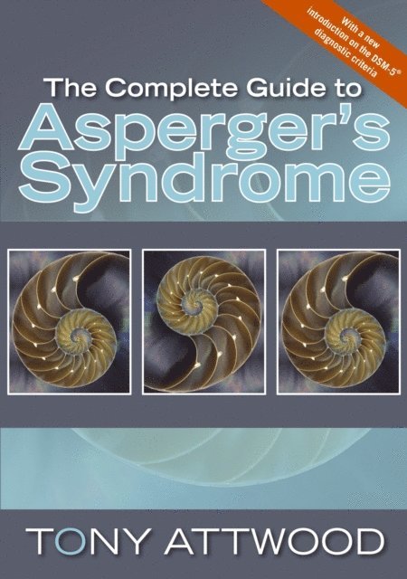 Dr Anthony Attwood - Complete Guide to Asperger's Syndrome, E-bok