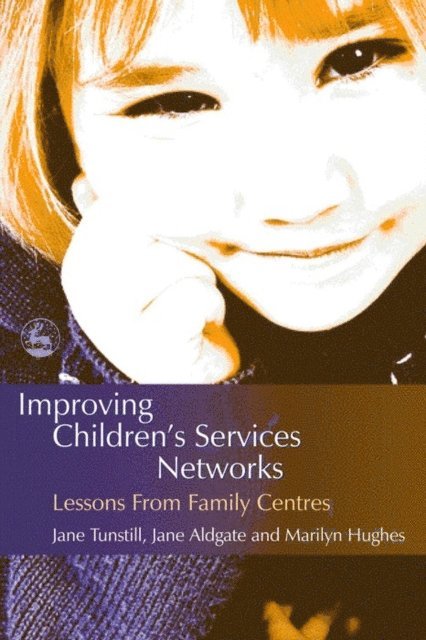 Marilyn Hughes, Jane Tunstill, Jane Aldgate - Improving Children's Services Networks, E-bok