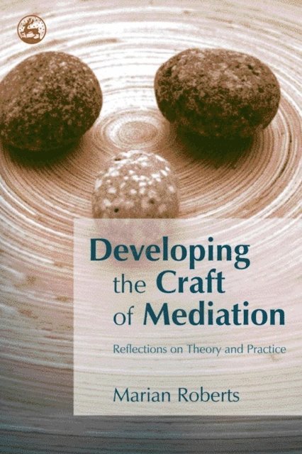 Marian Roberts - Developing the Craft of Mediation, E-bok