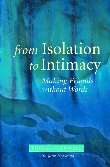 Phoebe Caldwell - From Isolation to Intimacy, E-bok