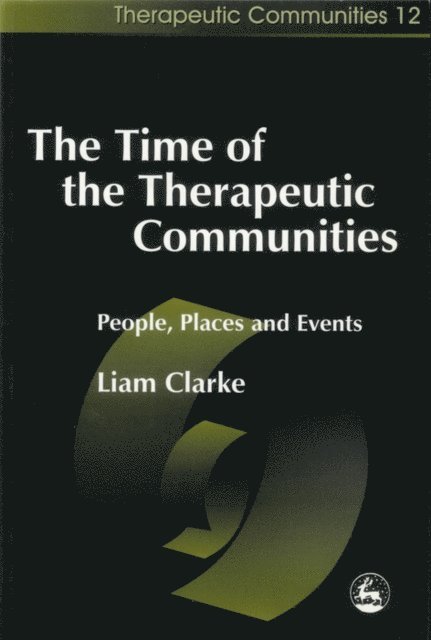 Liam Clarke - Time of the Therapeutic Communities, E-bok