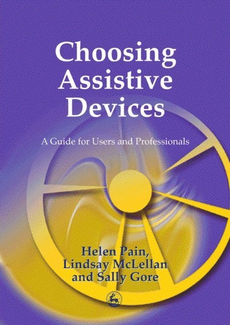 Sally Gore, D Lindsay McLellan, Helen Pain - Choosing Assistive Devices, E-bok