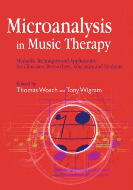 Thomas Wosch, Tony Wigram - Microanalysis in Music Therapy, E-bok