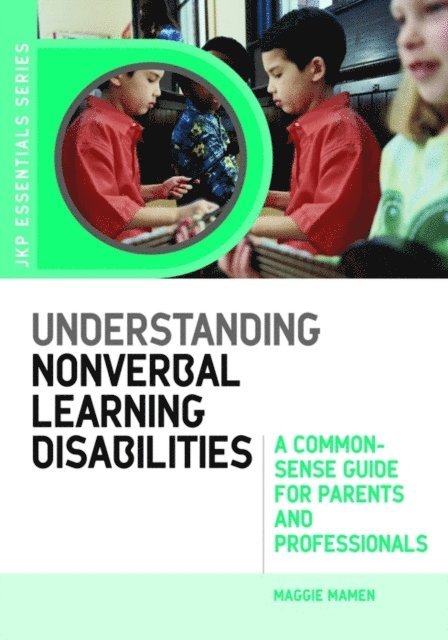 Maggie Mamen - Understanding Nonverbal Learning Disabilities, E-bok
