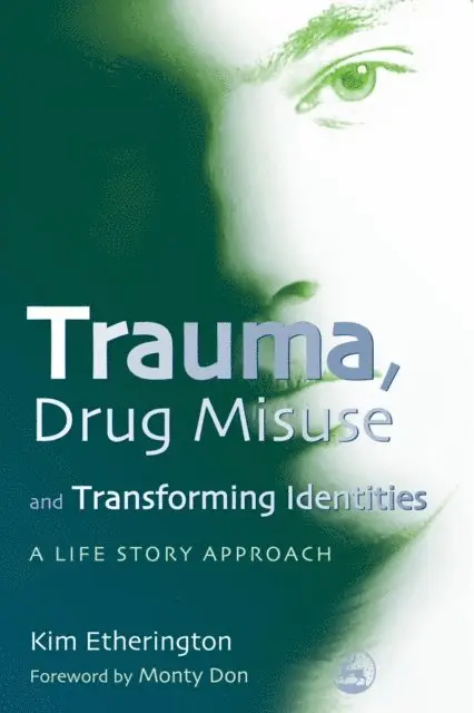 Kim Etherington - Trauma, Drug Misuse and Transforming Identities, E-bok. Tillgänglighet: Lägg i varukorg