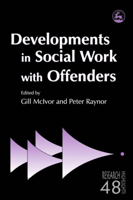 Peter Raynor, Gill McIvor - Developments in Social Work with Offenders, E-bok