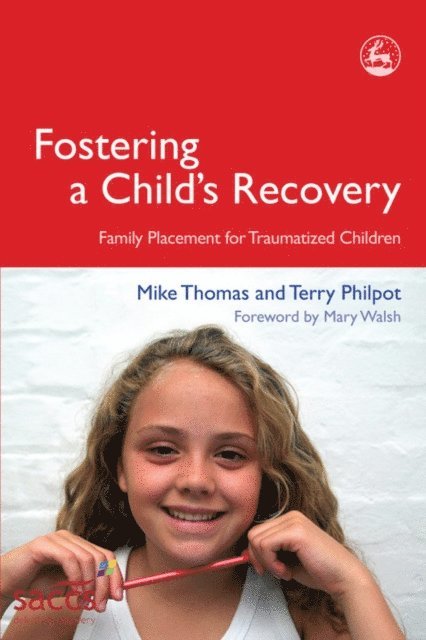 Terry Philpot, Mike Thomas - Fostering a Child's Recovery, E-bok