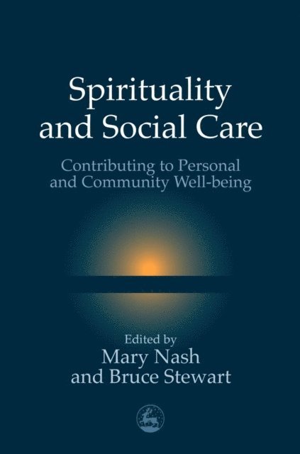Mary Nash, Bruce Stewart - Spirituality and Social Care, E-bok