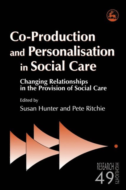 Susan Hunter, Pete Ritchie - Co-Production and Personalisation in Social Care, E-bok