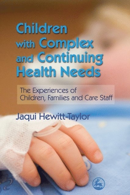 Jaqui Hewitt-Taylor - Children with Complex and Continuing Health Needs, E-bok. Tillgänglighet: Lägg i varukorg