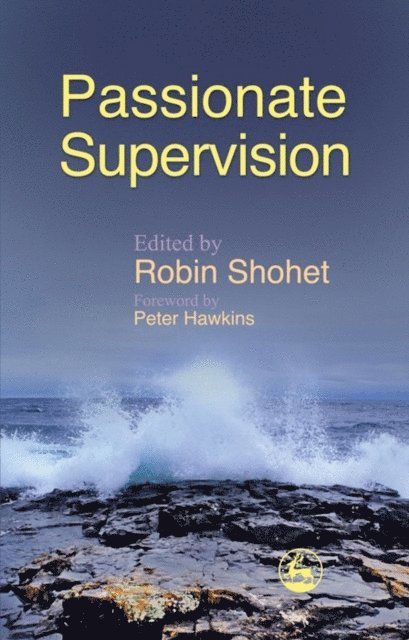 Robin Shohet - Passionate Supervision, E-bok