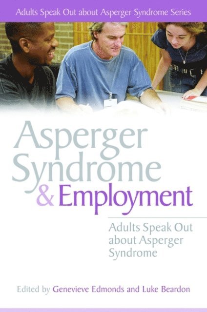 Genevieve Edmonds, Luke Beardon - Asperger Syndrome and Employment, E-bok