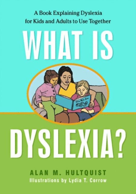 Alan M. Hultquist - What is Dyslexia?, E-bok
