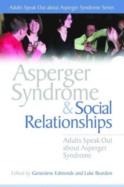 Genevieve Edmonds, Luke Beardon - Asperger Syndrome and Social Relationships, E-bok