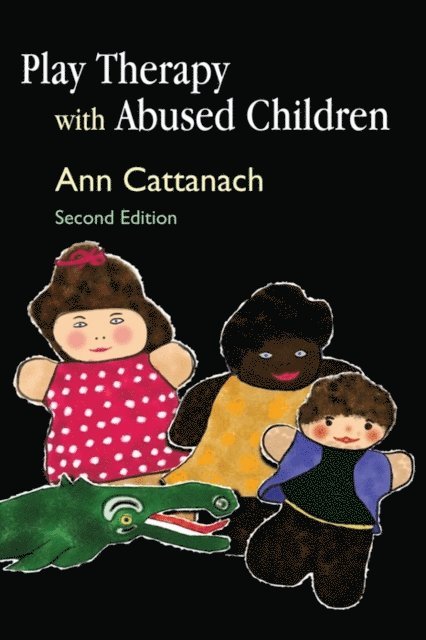Ann Cattanach - Play Therapy with Abused Children, E-bok