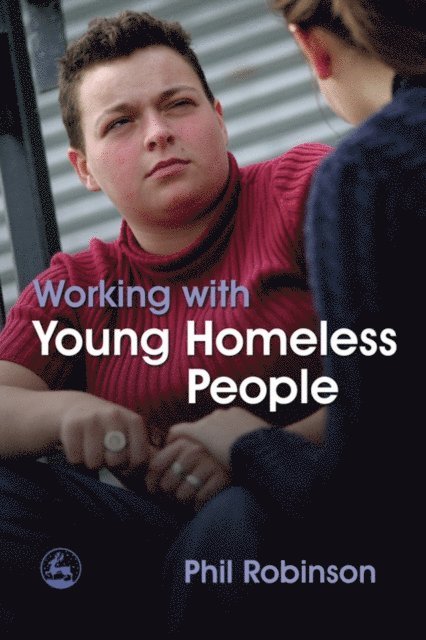 Phil Robinson - Working with Young Homeless People, E-bok
