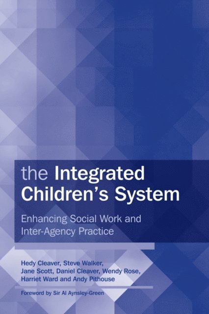 Hedy Cleaver, Harriet Ward, Jane Scott, Wendy Rose, Andrew Pithouse - Integrated Children's System, E-bok