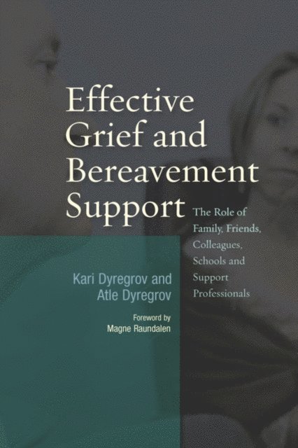 Atle Dyregrov, Kari Dyregrov - Effective Grief and Bereavement Support, E-bok