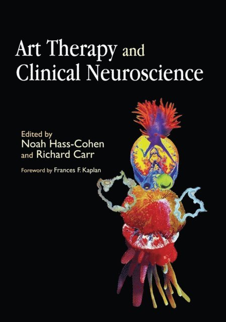 Richard Carr, Noah Hass-Cohen - Art Therapy and Clinical Neuroscience, E-bok