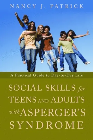 Nancy J Patrick - Social Skills for Teenagers and Adults with Asperger Syndrome, E-bok