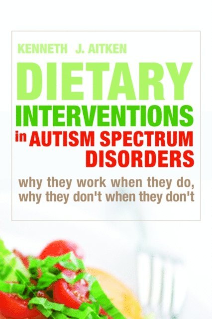 Kenneth Aitken - Dietary Interventions in Autism Spectrum Disorders, E-bok