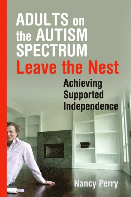 Nancy Perry - Adults on the Autism Spectrum Leave the Nest, E-bok