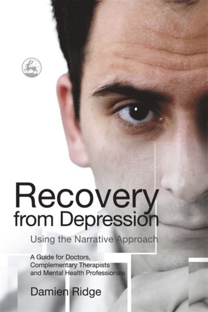 Damien Ridge - Recovery from Depression Using the Narrative Approach, E-bok