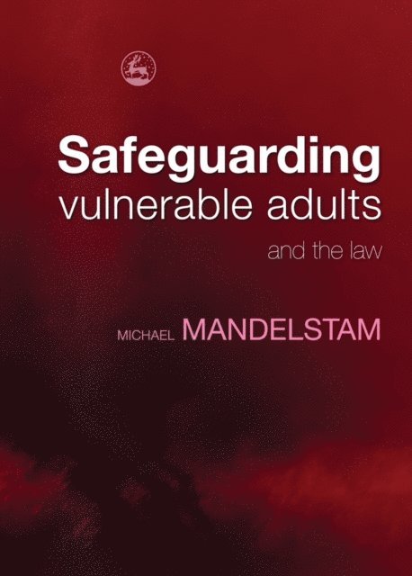 Michael Mandelstam - Safeguarding Vulnerable Adults and the Law, E-bok. Tillgänglighet: Lägg i varukorg