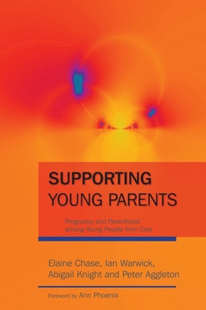Ian Warwick, Abigail Knight, Elaine Chase, Peter Aggleton - Supporting Young Parents, E-bok