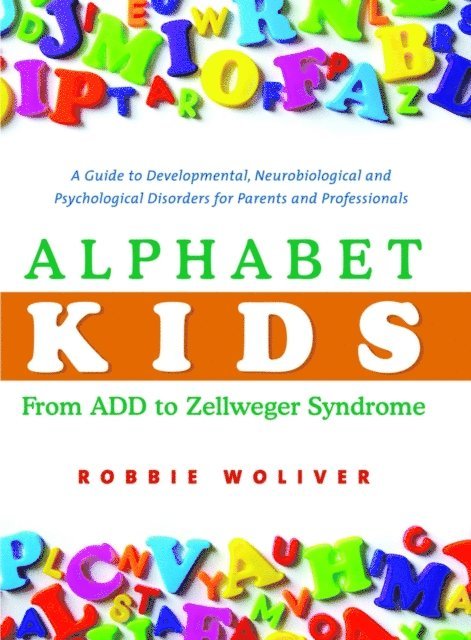 Robbie Woliver - Alphabet Kids - From ADD to Zellweger Syndrome, E-bok. Tillgänglighet: Lägg i varukorg