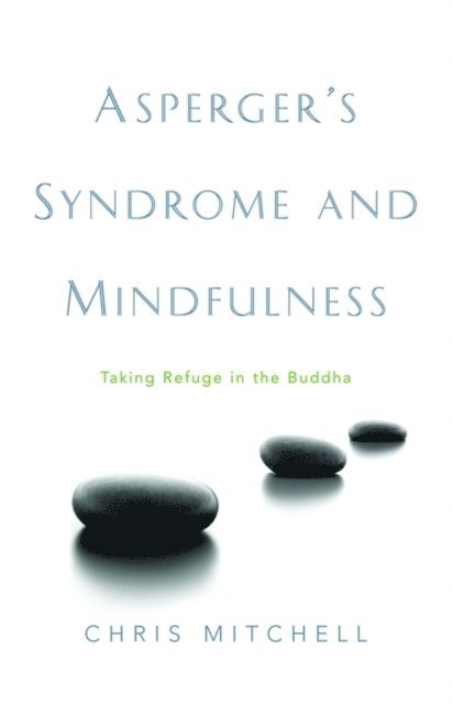 Chris Mitchell - Asperger's Syndrome and Mindfulness, E-bok