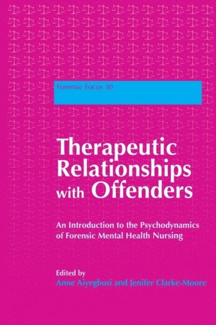 Jenifer Clarke-Moore, Anne Aiyegbusi - Therapeutic Relationships with Offenders, E-bok