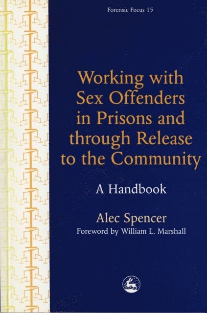 Alec Spencer - Working with Sex Offenders in Prisons and through Release to the Community, E-bok