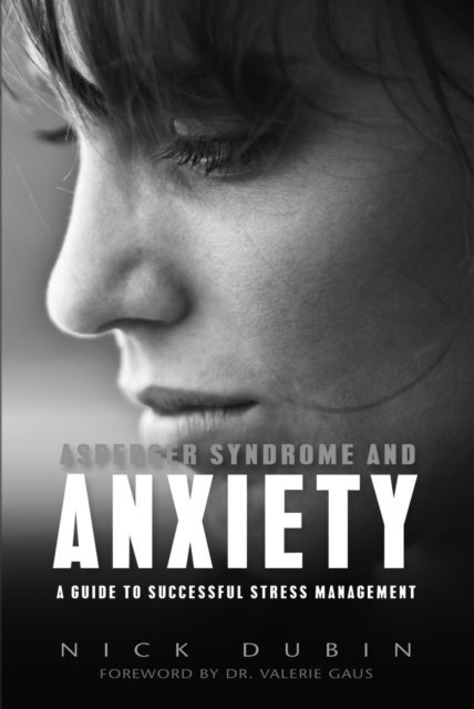 Nick Dubin - Asperger Syndrome and Anxiety, E-bok