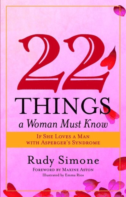 Rudy Simone - 22 Things a Woman Must Know If She Loves a Man with Asperger's Syndrome, E-bok