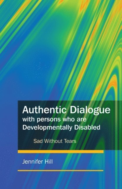 Jennifer Hill - Authentic Dialogue with Persons who are Developmentally Disabled, E-bok