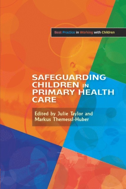 Julie Taylor, Markus Themessl-Huber - Safeguarding Children in Primary Health Care, E-bok