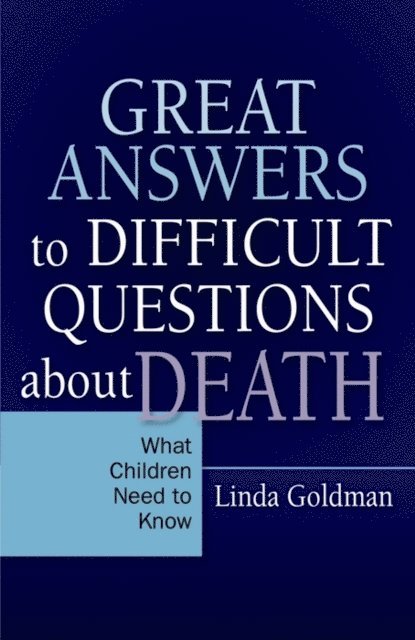 Linda Goldman - Great Answers to Difficult Questions about Death, E-bok. Tillgänglighet: Lägg i varukorg