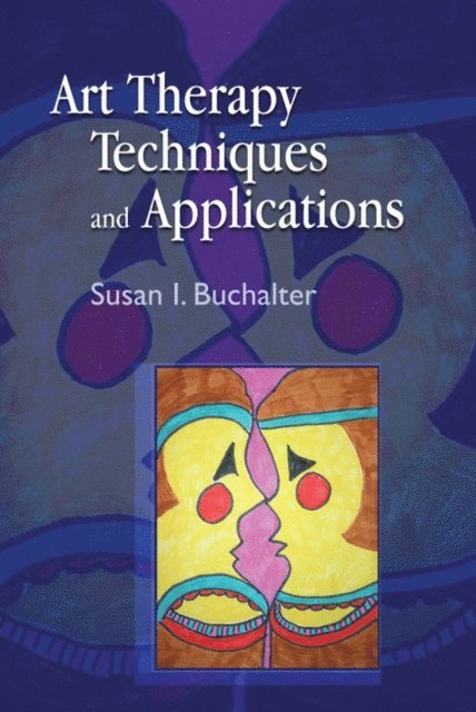 Susan Buchalter - Art Therapy Techniques and Applications, E-bok