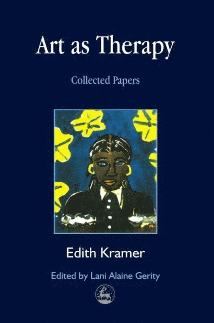 Edith Kramer - Art as Therapy, E-bok