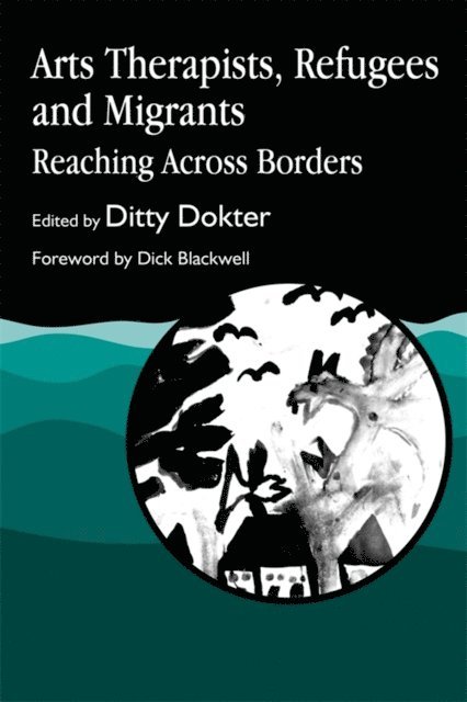 Ditty Dokter - Arts Therapists, Refugees and Migrants, E-bok