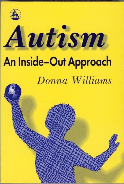 Donna Williams - Autism: An Inside-Out Approach, E-bok