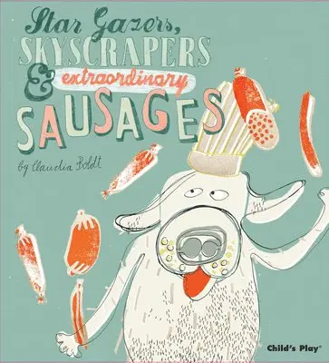 Claudia Boldt - Star Gazers, Skyscrapers and Extraordinary Sausages, Häftad. Tillgänglighet: Lägg i varukorg