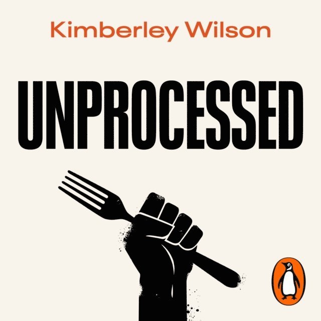 Kimberley Wilson - Unprocessed, Ljudbok