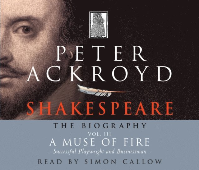 Peter Ackroyd - Shakespeare - The Biography: Vol III, Ljudbok