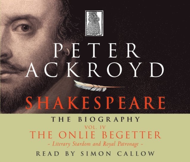 Peter Ackroyd - Shakespeare - The Biography: Vol IV, Ljudbok